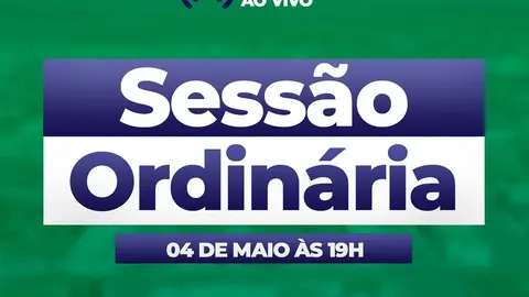 Sessão Ordinária | É HOJE!