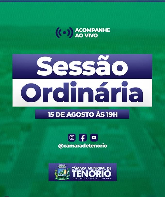 Sessão Ordinária – Hoje, 15 de Agosto